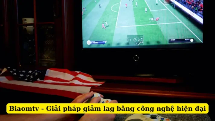 Biaomtv - Giải pháp giảm lag bằng công nghệ hiện đại