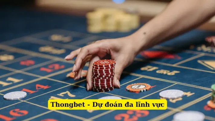 Thongbet - Dự đoán đa lĩnh vực